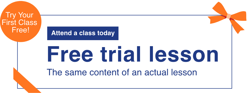 One class per day Free trial lesson The same content as the actual lesson